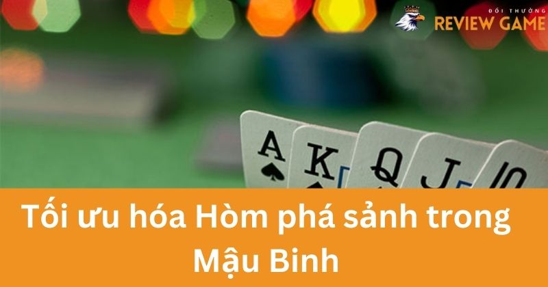 Khái Niệm Hòm Phá Sảnh Trong Mậu Binh Là Gì?