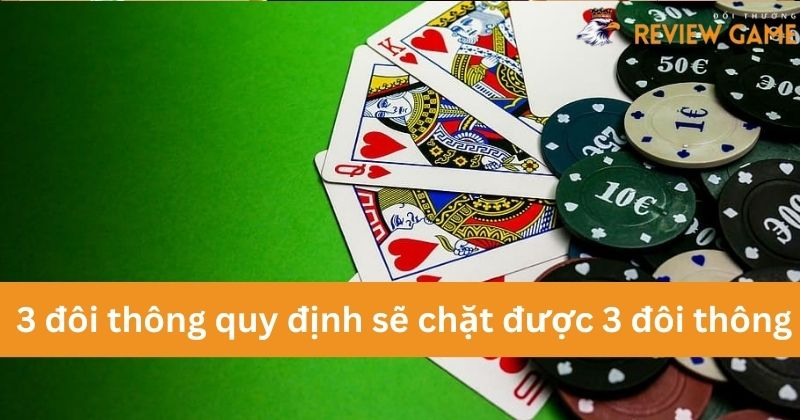Có Được Chơi 3 Đôi Thông Trong Sâm Lốc Không?